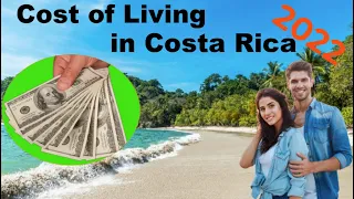 COST OF LIVING IN COSTA RICA 2022, Living in Costa Rica on a Budget, $1,000 a month - is it Possible