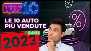 Classifica delle Auto più vendute in Italia 2023 - top 10 - 1°SEM.