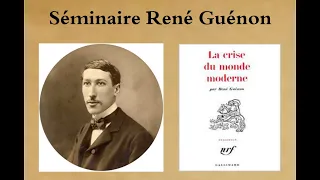 Séminaire René Guénon : La Crise du monde moderne, Avant-propos et Chapitre 1 : L'Âge sombre (SRG 1)