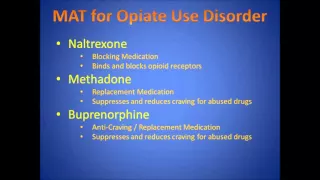 Medication Assisted Treatment for Alcohol and Opiate Use Disorder