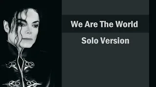 Michael Jackson - We are the world. Solo. (lyrics)