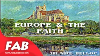 Europe and the Faith Full Audiobook by Hilaire BELLOC by History , Christianity - Other