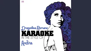 Dragostea Ramane (In the Style of Andra) (Karaoke Version)