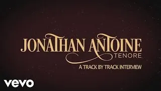 Jonathan Antoine - Tenore, Track By Track (Track by Track)