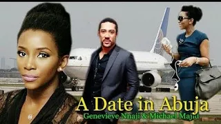 A date in Abuja 2(Genevieve Nnaji & Michael Majid) -2017 Nigerian movies|latest trending movies