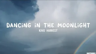 King Harvest - Dancing in the Moonlight (lyrics)