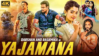 Darshan & Rashmika Mandana's YAJAMANA - Superhit Hindi Dubbed Full Movie | Tanya Hope | South Movie