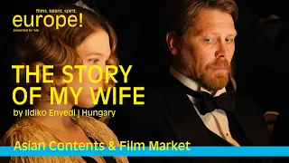 THE STORY OF MY WIFE by Ildiko Enyedi | Hungary | ACFM 2021