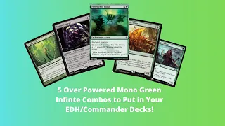 5 Overpowered Mono Green Infinite Combos to Put your EDH/Commander Decks!