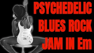 Psychedelic Blues Rock Jam |  Guitar Play Along Backing Track in Em