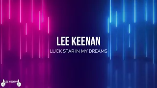 Lee Keenan - Lucky Star In my Dreams