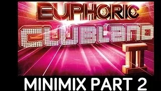 Euphoric Clubland 2 - Minimix Part 2 - Album Out Now