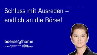 börse@home: Keine Ausreden mehr – ran an den Vermögensaufbau