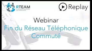 Replay Webinar - Fin des réseaux téléphoniques commutés