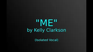 Me (Isolated Vocal Only Acapella) by Kelly Clarkson - Pop