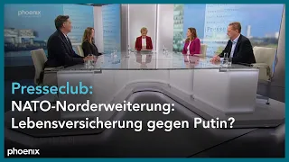 Presseclub: "NATO-Norderweiterung: Lebensversicherung gegen Putin?"