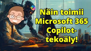 Viimein täällä: näin toimii Microsoft 365 Copilot-tekoäly!