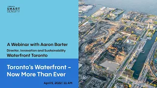 Toronto’s Waterfront -  Now More Than Ever