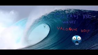 Oceans and Waves Valorant Edit | 🥚+🍟Productions