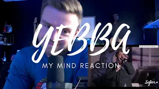 YEBBA - MY MIND - LIVE - REACTION