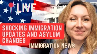 Shocking Immigration Updates and Asylum Changes!