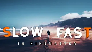 Slow Fast Motion Video Editing in kinemaster in 2020 | Fast Forward and Slow Motion Video 🔥🔥