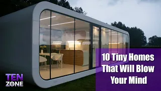 10 Tiny Homes That Will Blow Your Mind #trending #top10 #realestate #toptens #tenzone #tiny #houses