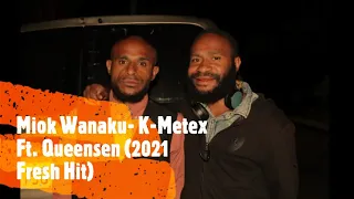 Miok Wanaku K metex Ft  Queensen