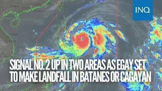 Signal No. 2 up in two areas as Egay set to make landfall in Batanes or Cagayan