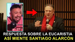 Santiago Alarcón  Calumnia a Cesar Vidal _ Una Respuesta Sobre la Eucaristia