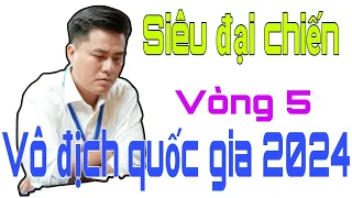 Vòng 5 giải cờ tướng vô địch quốc gia 2024. Lại Lý Huynh vs Vũ Quốc Đạt