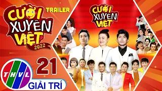 Cười xuyên Việt 2022 - Tập 21: Trailer