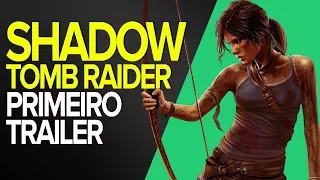 SHADOW OF THE TOMB RAIDER - TRAILER PT-BR