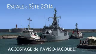 Escale à Sète 2014 : Accostage de l'Aviso Jacoubet   1' 34"