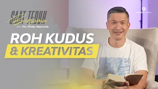 Saat Teduh Bersama - ROH KUDUS & KREATIVITAS | 17 Feb 2021 (Official Philip Mantofa)