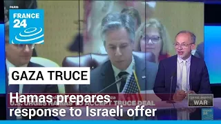 Hamas prepares response to Gaza truce offer • FRANCE 24 English