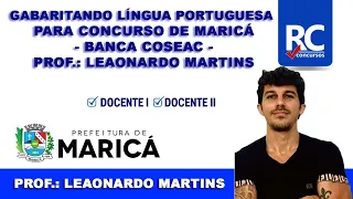 GABARITANDO LÍNGUA PORTUGUESA PARA CONCURSO DE MARICÁ - BANCA COSEAC - PROF.: LEAONARDO MARTINS