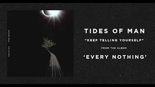 Tides of Man - Keep Telling Yourself