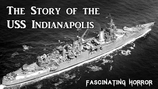 The Story of the USS Indianapolis | A Short Documentary | Fascinating Horror