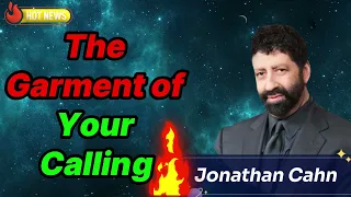 Jonathan Cahn Sermon 2024 ❤️The Garment of Your Calling  ✔️