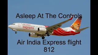 How Falling Asleep On The Job Doomed 158 | Air India Express 812