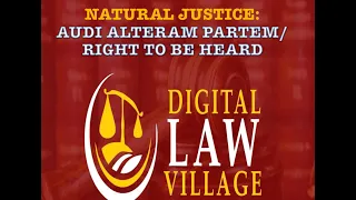 NATURAL JUSTICE : AUDI ALTERAM PARTEM RULE (RIGHT TO A FAIR HEARING)