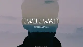 I will wait - Munford and Sons ( Sub Español - Lyrics )
