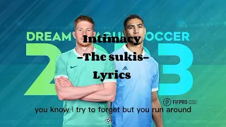 DLS 23 soundtrack- Intimacy -The sukis - Lyrics