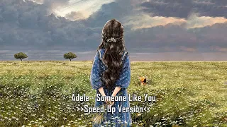 Adele ~ Someone Like You #Speed up #Sped up