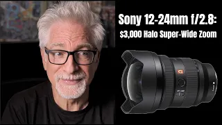 Sony 12-24mm f/2.8: $3,000, "Halo" Super-Wide Zoom