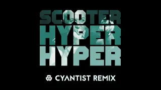 Scooter - Hyper Hyper (Cyantist Remix)