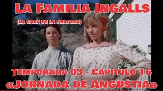 La Familia Ingalls T03-E16 - 1/6 (La Casa de la Pradera) Latino HD «Jornada de Angustia»