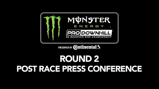 Post Race Press Conference, Round 2 Monster Energy Pro Downhill Series