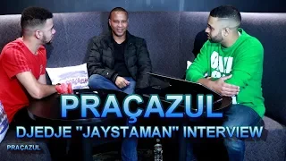 PRACAZUL EPISODE 11 FEAT. DJEDJE "JAYSTAMAN"